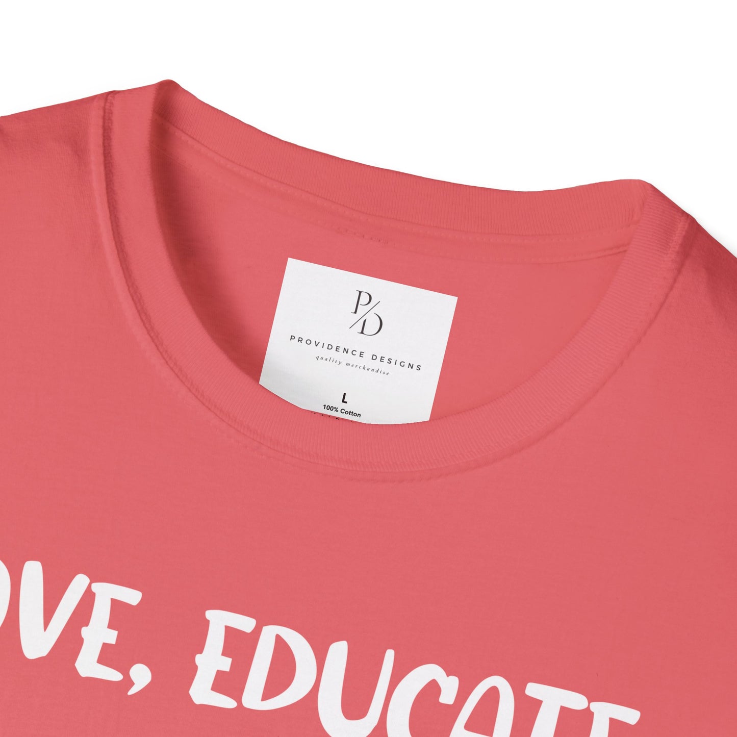 Love, Educate, Support & Advocate Unisex Softstyle T-Shirt