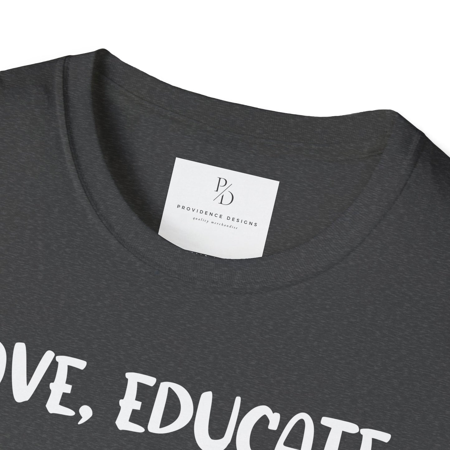 Love, Educate, Support & Advocate Unisex Softstyle T-Shirt