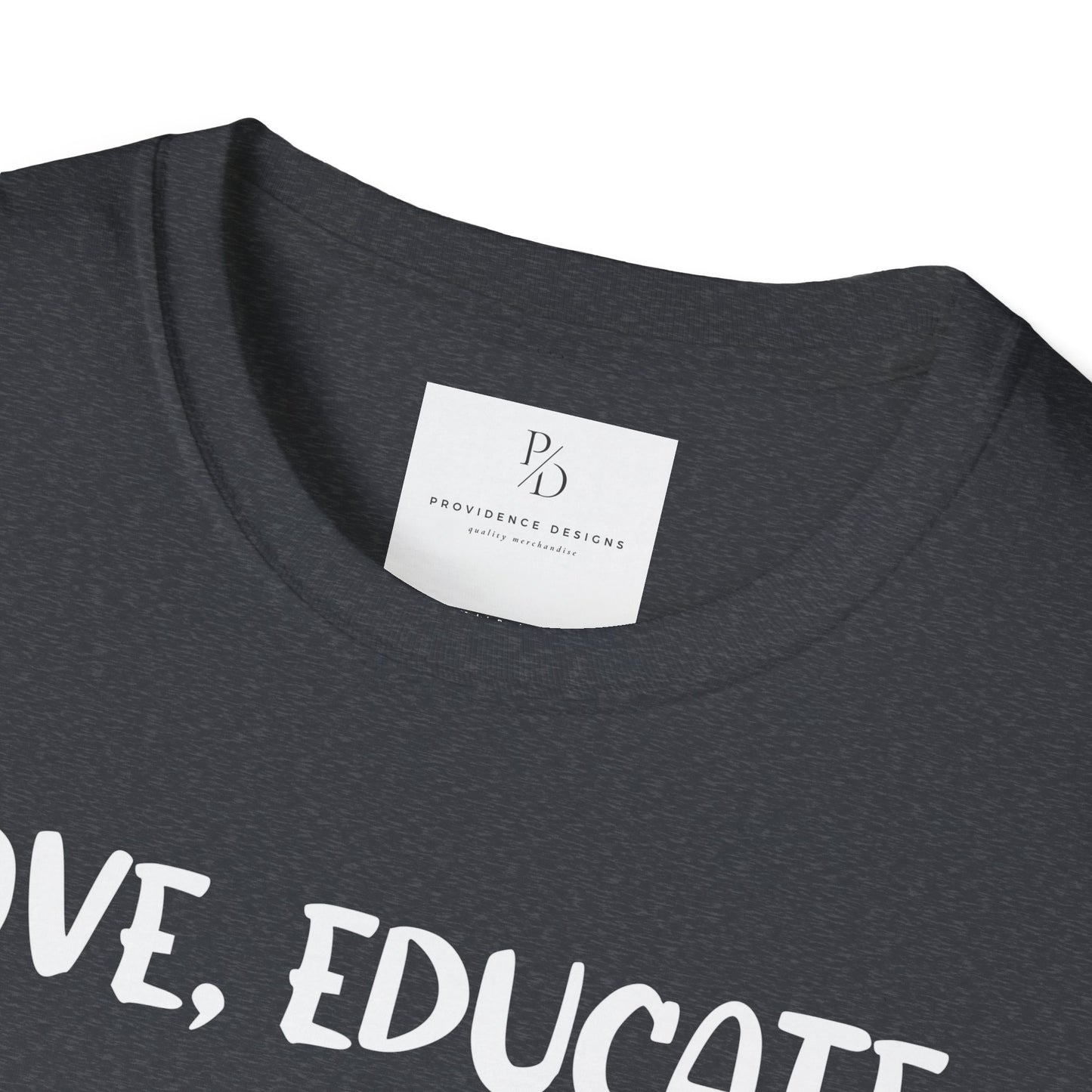Love, Educate, Support & Advocate Unisex Softstyle T-Shirt