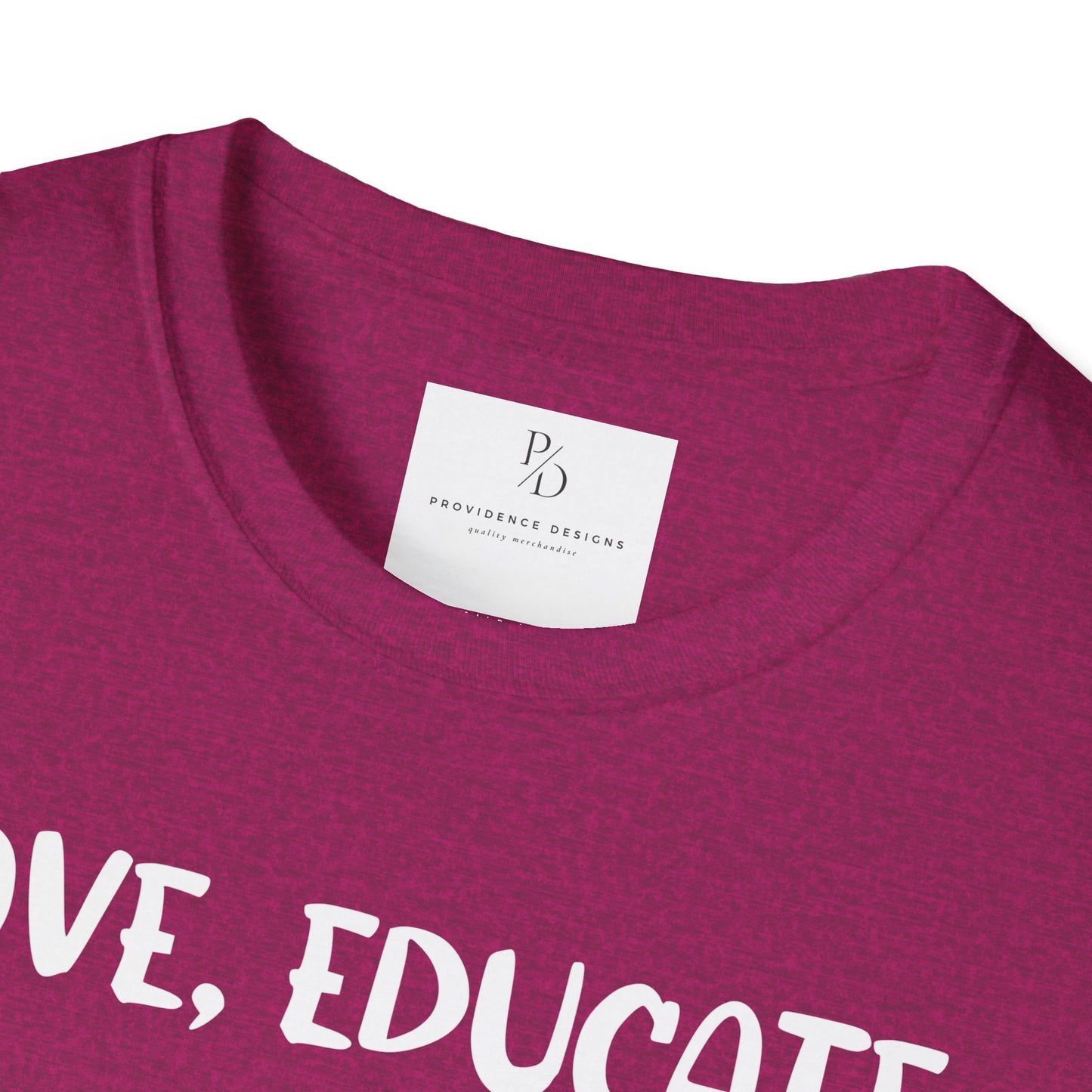 Love, Educate, Support & Advocate Unisex Softstyle T-Shirt